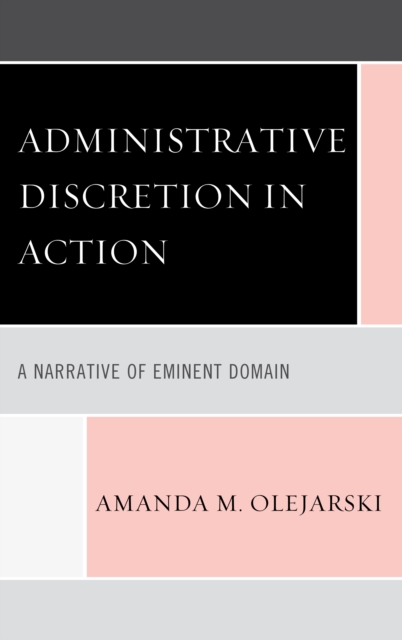 Administrative Discretion in Action : A Narrative of Eminent Domain, EPUB eBook