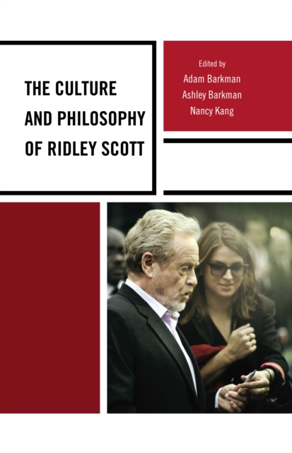 The Culture and Philosophy of Ridley Scott, Hardback Book