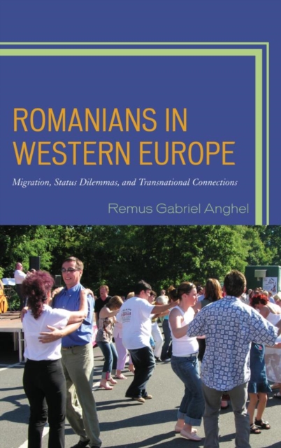 Romanians in Western Europe : Migration, Status Dilemmas, and Transnational Connections, EPUB eBook