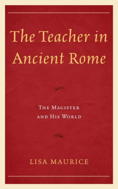 Teacher in Ancient Rome : The Magister and His World, EPUB eBook