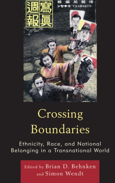 Crossing Boundaries : Ethnicity, Race, and National Belonging in a Transnational World, EPUB eBook