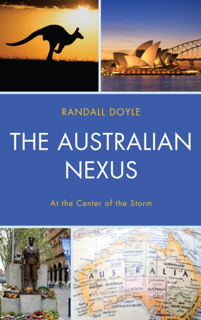 The Australian Nexus : At the Center of the Storm, Hardback Book