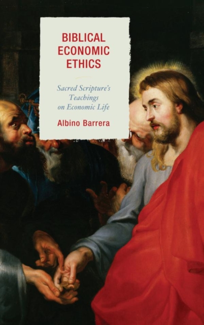 Biblical Economic Ethics : Sacred Scripture's Teachings on Economic Life, EPUB eBook