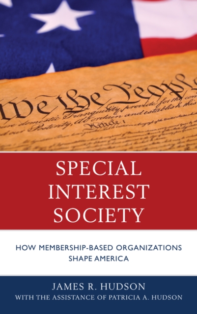 Special Interest Society : How Membership-based Organizations Shape America, Paperback / softback Book