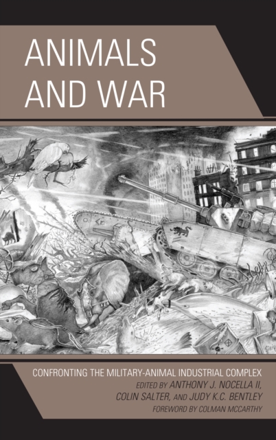 Animals and War : Confronting the Military-Animal Industrial Complex, Hardback Book