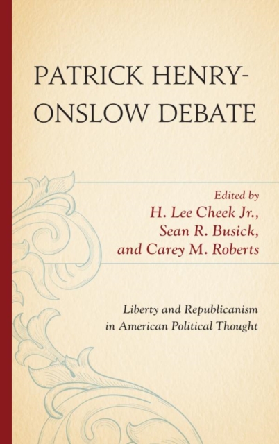 Patrick Henry-Onslow Debate : Liberty and Republicanism in American Political Thought, EPUB eBook