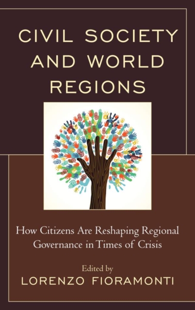Civil Society and World Regions : How Citizens Are Reshaping Regional Governance in Times of Crisis, EPUB eBook