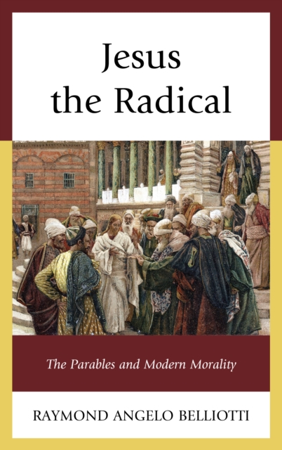 Jesus the Radical : The Parables and Modern Morality, Hardback Book