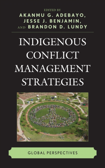 Indigenous Conflict Management Strategies : Global Perspectives, EPUB eBook