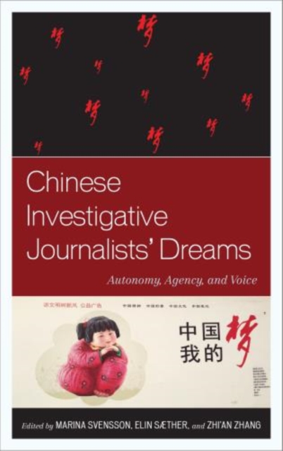 Chinese Investigative Journalists' Dreams : Autonomy, Agency, and Voice, Hardback Book