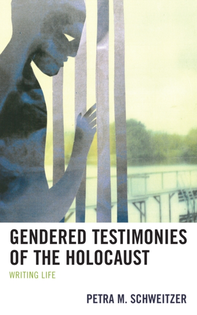 Gendered Testimonies of the Holocaust : Writing Life, Hardback Book
