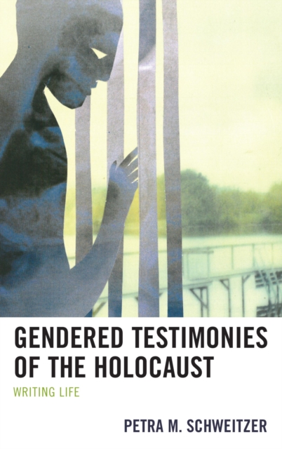 Gendered Testimonies of the Holocaust : Writing Life, EPUB eBook