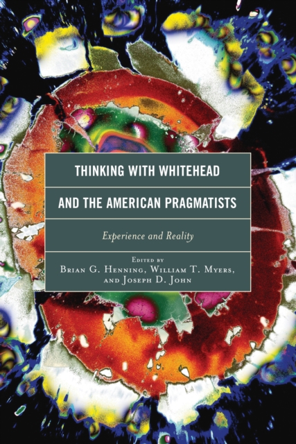 Thinking with Whitehead and the American Pragmatists : Experience and Reality, Hardback Book