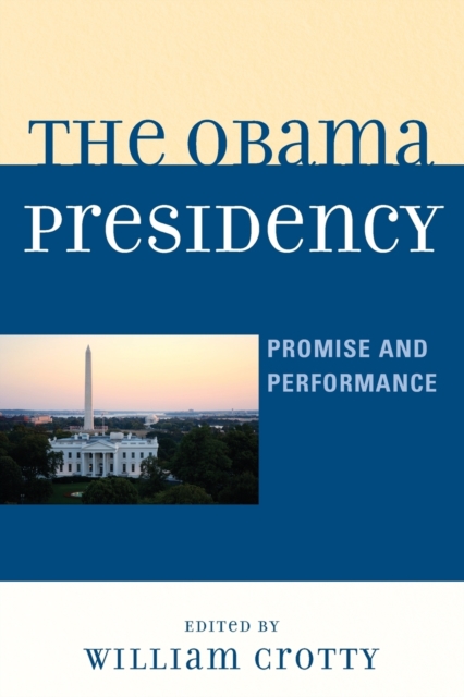 The Obama Presidency : Promise and Performance, Paperback / softback Book