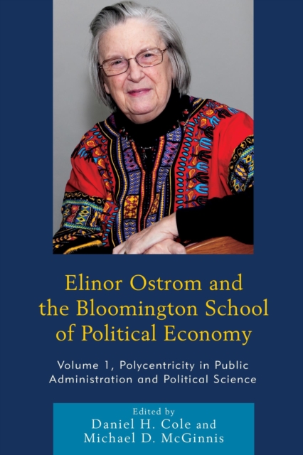 Elinor Ostrom and the Bloomington School of Political Economy : Polycentricity in Public Administration and Political Science, EPUB eBook