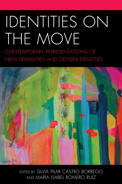 Identities on the Move : Contemporary Representations of New Sexualities and Gender Identities, EPUB eBook