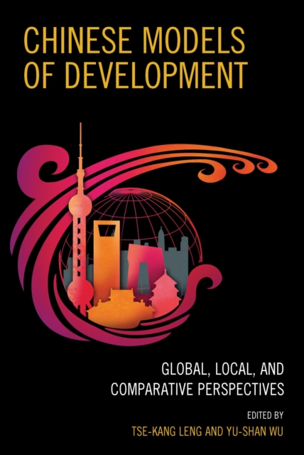 Chinese Models of Development : Global, Local, and Comparative Perspectives, EPUB eBook