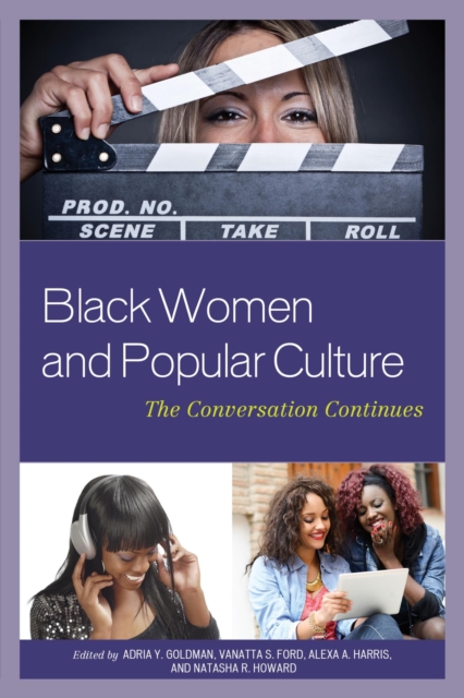 Black Women and Popular Culture : The Conversation Continues, EPUB eBook