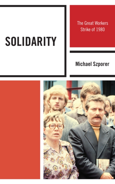 Solidarity : The Great Workers Strike of 1980, Paperback / softback Book
