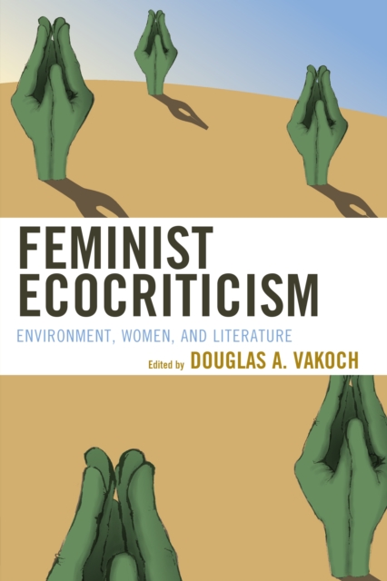 Feminist Ecocriticism : Environment, Women, and Literature, Paperback / softback Book