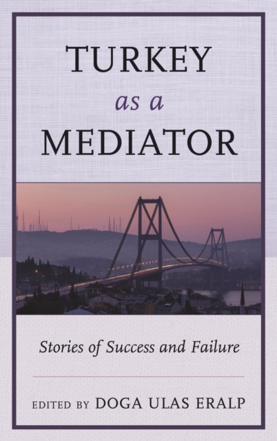 Turkey as a Mediator : Stories of Success and Failure, EPUB eBook