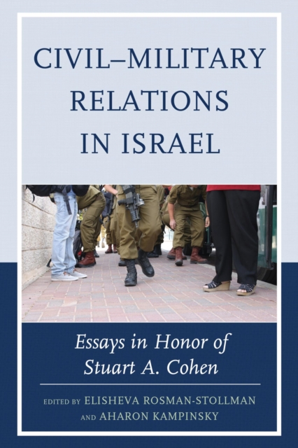 Civil-Military Relations in Israel : Essays in Honor of Stuart A. Cohen, EPUB eBook
