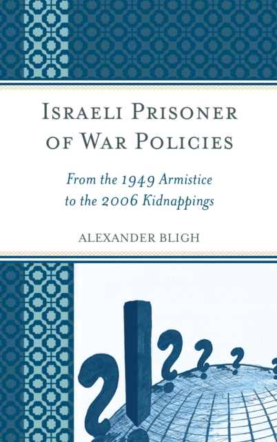 Israeli Prisoner of War Policies : From the 1949 Armistice to the 2006 Kidnappings, EPUB eBook