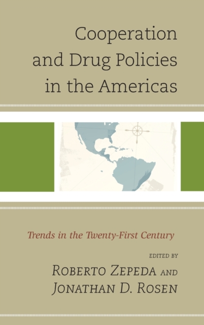 Cooperation and Drug Policies in the Americas : Trends in the Twenty-First Century, Hardback Book