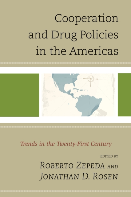 Cooperation and Drug Policies in the Americas : Trends in the Twenty-First Century, Paperback / softback Book