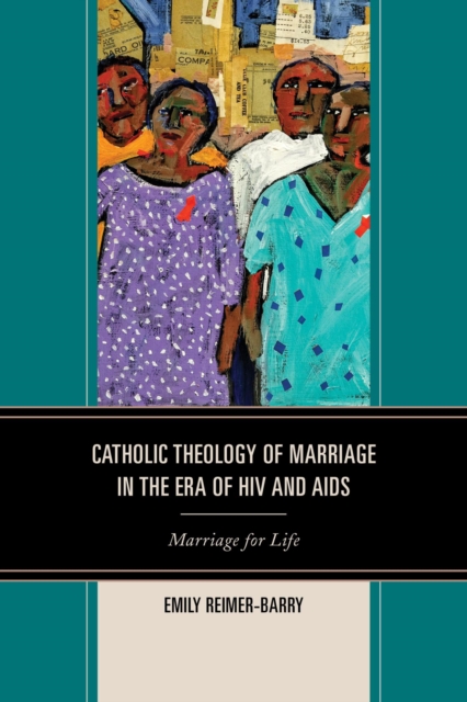 Catholic Theology of Marriage in the Era of HIV and AIDS : Marriage for Life, EPUB eBook