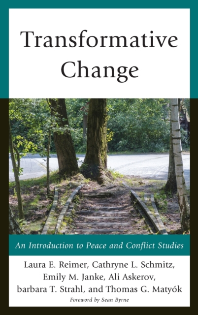 Transformative Change : An Introduction to Peace and Conflict Studies, Hardback Book