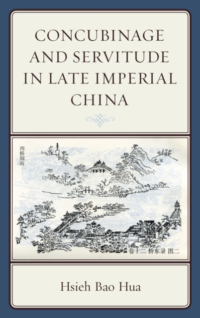 Concubinage and Servitude in Late Imperial China, Paperback / softback Book