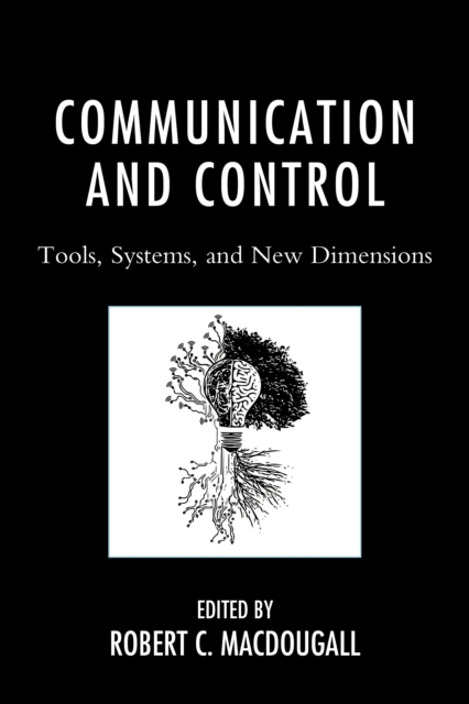 Communication and Control : Tools, Systems, and New Dimensions, Hardback Book