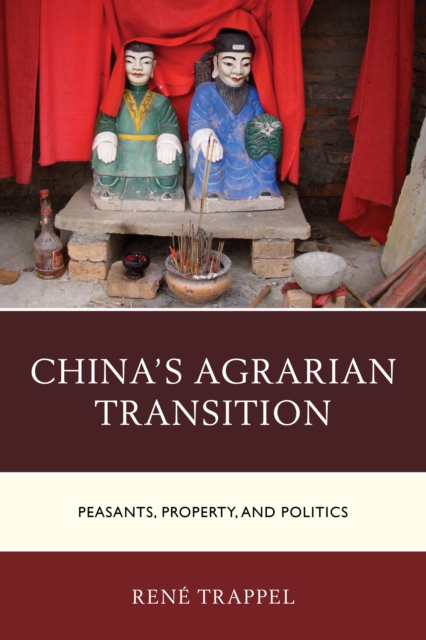 China's Agrarian Transition : Peasants, Property, and Politics, Hardback Book