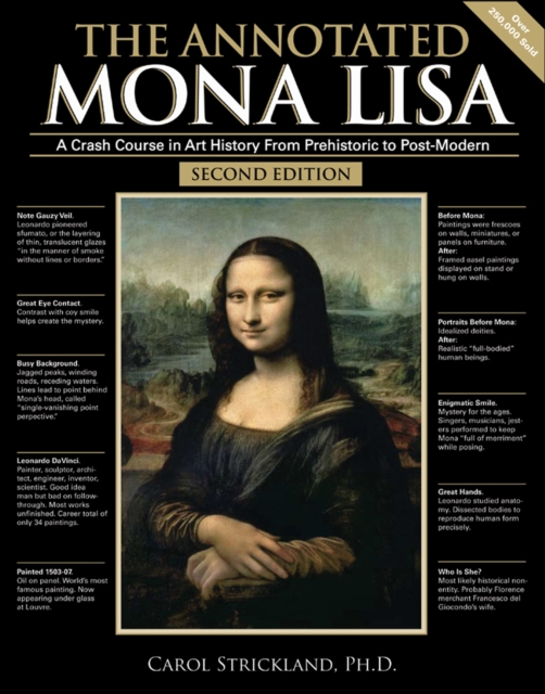 The Annotated Mona Lisa : A Crash Course in Art History from Prehistoric to Post-Modern, Paperback Book
