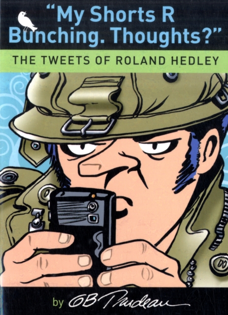 My Shorts R Bunching. Thoughts? : The Tweets of Roland Hedley, Paperback Book