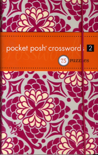 Pocket Posh Crosswords 2 : 75 Puzzles No. 2, Paperback Book