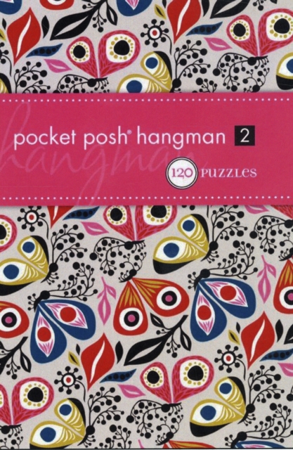 Pocket Posh Hangman 2 : 120 Puzzles, Paperback Book