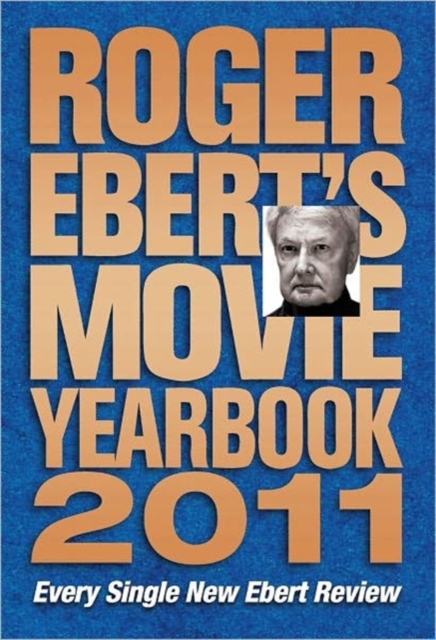 Roger Ebert's Movie Yearbook 2011, Paperback Book