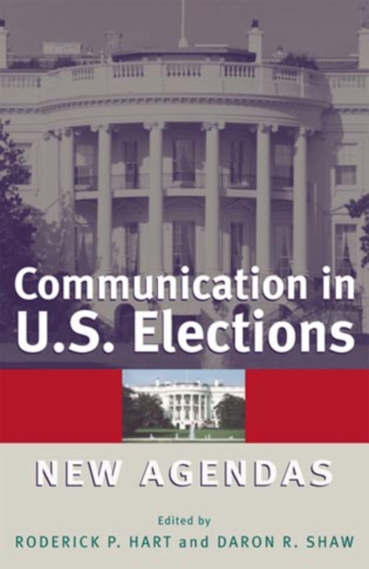 Communication in U.S. Elections : New Agendas, Paperback / softback Book
