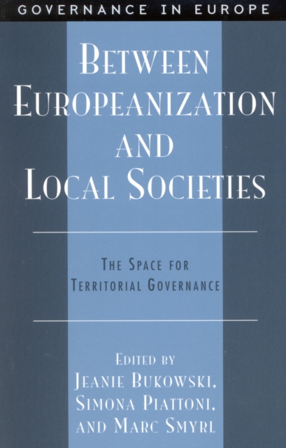 Between Europeanization and Local Societies : The Space for Territorial Governance, Hardback Book