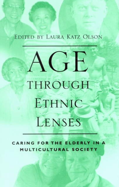Age through Ethnic Lenses : Caring for the Elderly in a Multicultural Society, Hardback Book