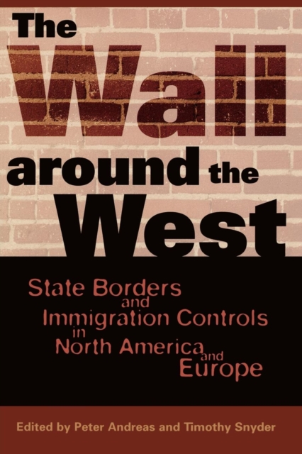 The Wall Around the West : State Borders and Immigration Controls in North America and Europe, Paperback / softback Book