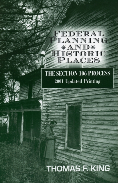 Federal Planning and Historic Places : The Section 106 Process, Paperback / softback Book