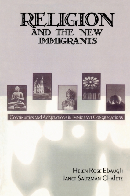 Religion and the New Immigrants : Continuities and Adaptations in Immigrant Congregations, Paperback / softback Book