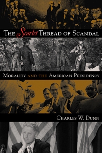 Scarlet Thread of Scandal : Morality and the American Presidency, PDF eBook