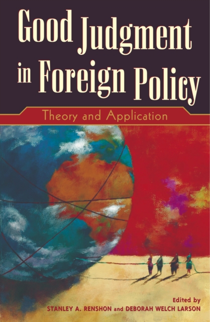 Good Judgment in Foreign Policy : Theory and Application, Hardback Book