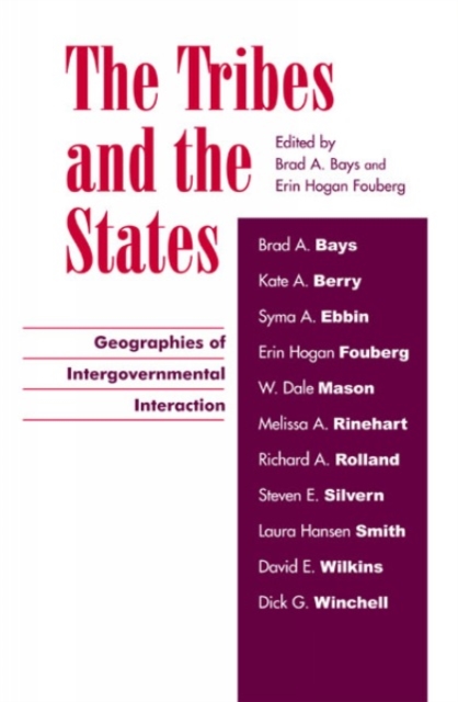 The Tribes and the States : Geographies of Intergovernmental Interaction, Paperback / softback Book