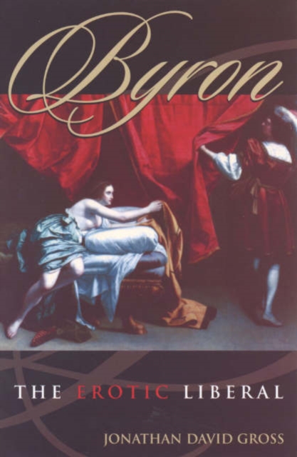 Byron : The Erotic Liberal, Hardback Book