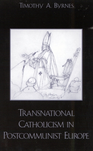 Transnational Catholicism in Post-Communist Europe, Paperback / softback Book